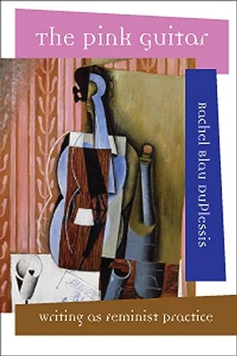 The Pink Guitar : Writing As Feminist Practice