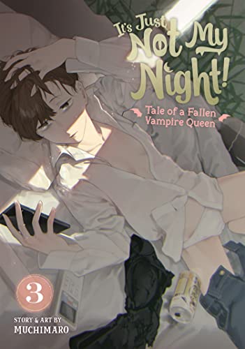 It's Just Not My Night! - Tale of a Fallen Vampire Queen Vol. 3: Tale of a Fallen Vampire Queen 3