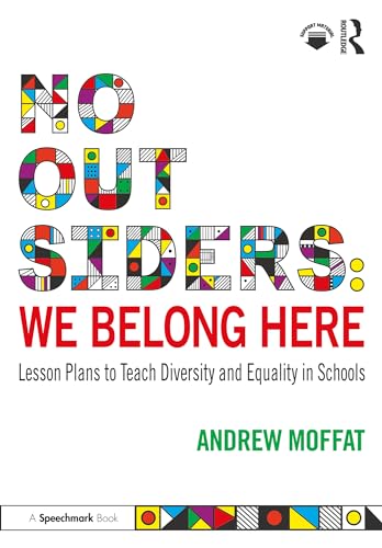 No Outsiders: We Belong Here : Lesson Plans to Teach Diversity and Equality in Schools