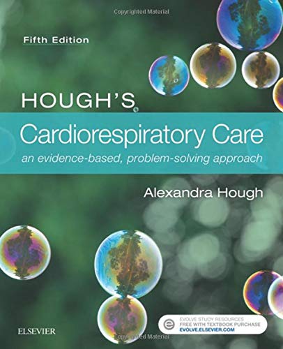 Hough's Cardiorespiratory Care: an evidence-based, problem-solving approach, 5e