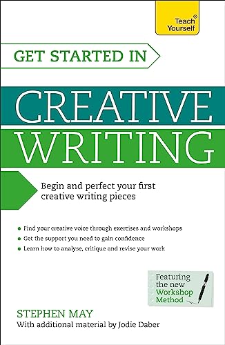 Get Started in Creative Writing: Begin and perfect your first creative writing pieces