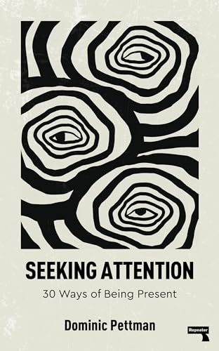 Seeking Attention : 30 Ways of Being Present