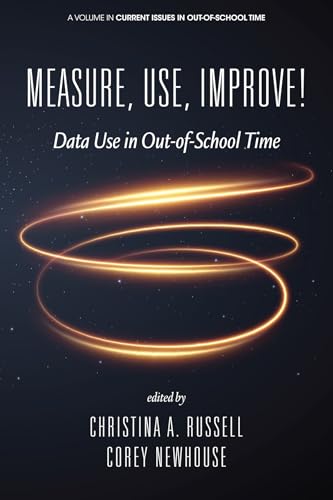 Measure, Use, Improve! : Data Use in Out-of-School Time