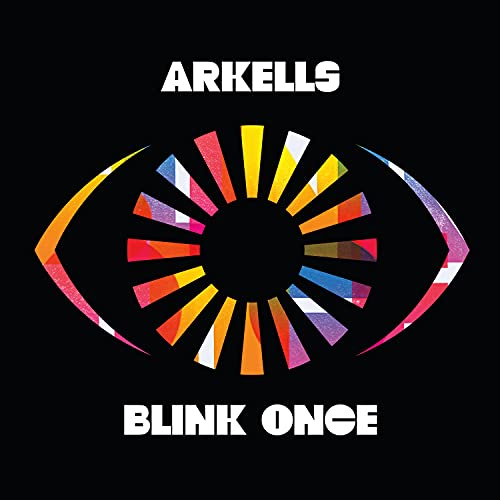 Arkells "Blink Once" album cover: colorful, geometric eye on black background.
