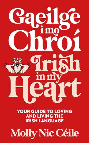 Gaeilge i Mo Chroí - Irish In My Heart