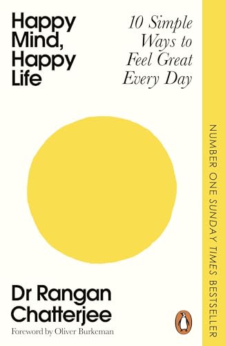 Happy Mind, Happy Life: 10 Simple Ways to Feel Great Every Day [Paperback] [2026] Chatterjee, Dr Rangan