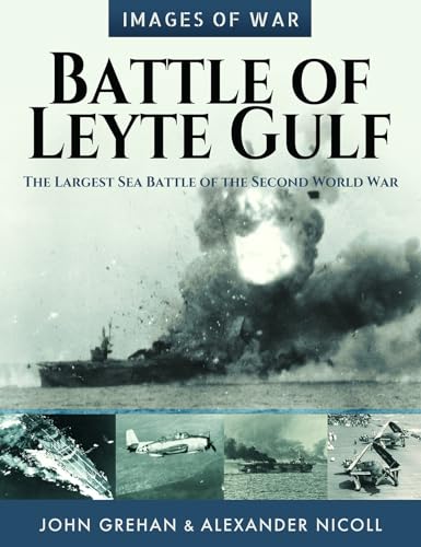 Battle of Leyte Gulf : The Largest Sea Battle of the Second World War