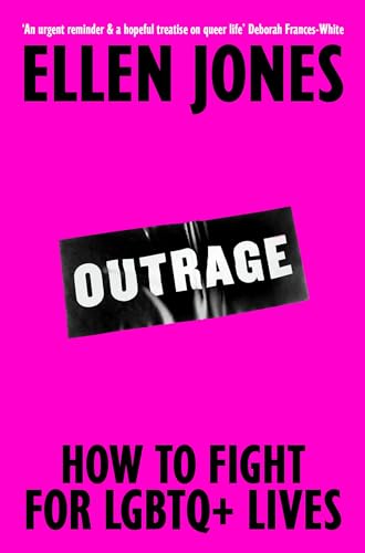 Outrage : How To Fight for LGBTQ+ Lives