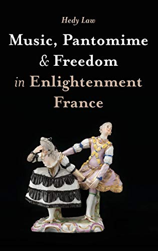 Music, Pantomime and Freedom in Enlightenment France