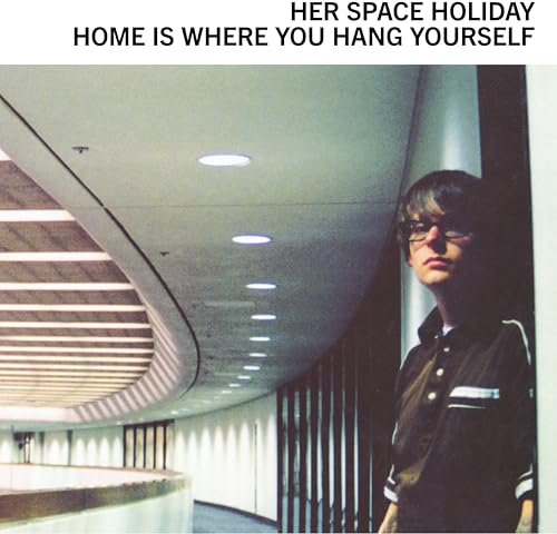 Her Space Holiday - Home Is Where You Hang Yourself [VINYL]