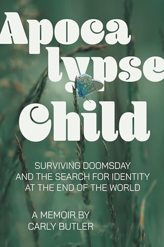 Apocalypse Child : Surviving Doomsday and the Search for Identity at the End of the World