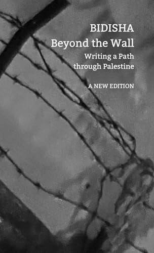 Beyond the Wall : Writing a Path through Palestine