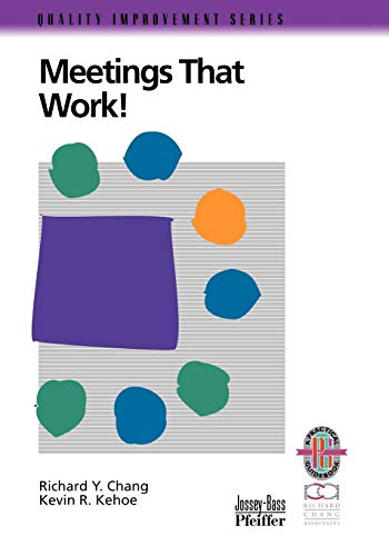 Meetings That Work!: A Practical Guide to Shorter and More Productive Meetings