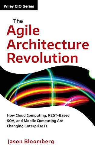 The Agile Architecture Revolution: How Cloud Computing