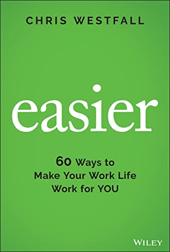 Easier: 100 Ways to Find Personal Freedom and Conquer the Future of Work