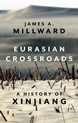 Eurasian Crossroads: A History of Xinjiang