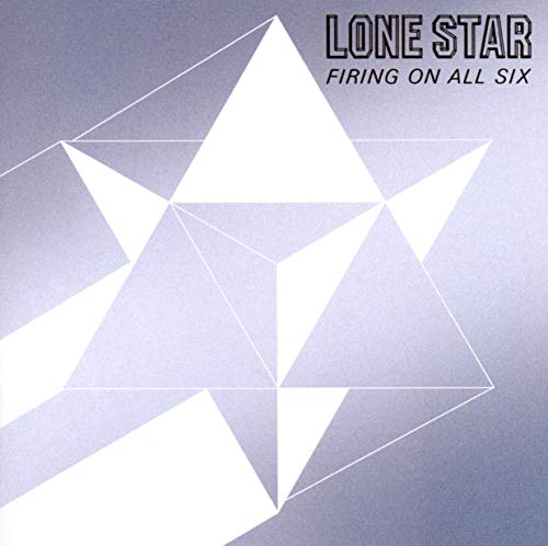 Lone Star - Firing On All Six [CD]