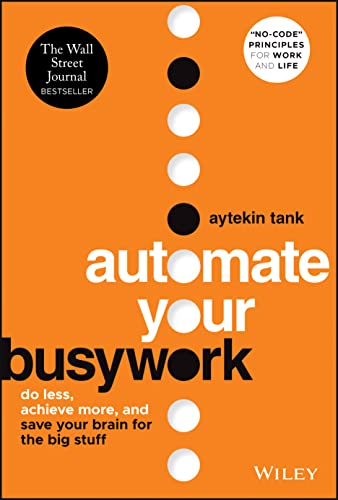 Automate Your Busywork: Do Less