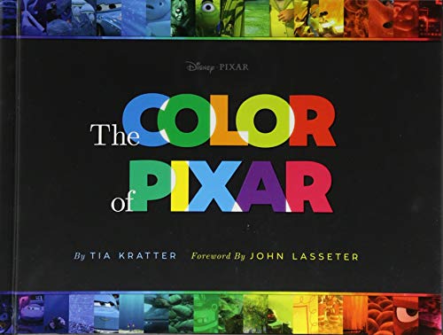 The Color of Pixar: (History of Pixar, Book about Movies, Art of Pixar) (Disney Pixar X Chronicle Books)