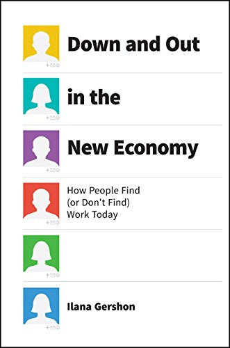 Down and Out in the New Economy: How People Find: How People Find (or Don't Find) Work Today