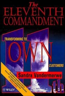 The Eleventh Commandment: Transforming to Own Customers