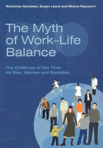 The Myth of Work-Life Balance: The Challenge of Our Time for Men