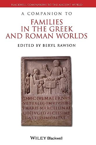 A Companion to Families in the Greek and Roman Worlds