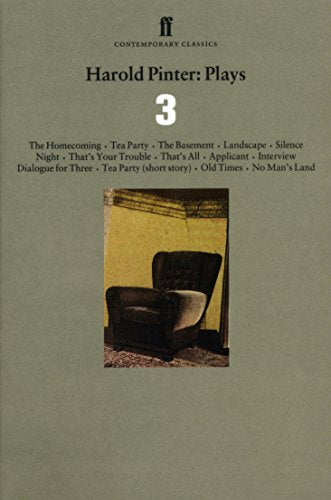 Harold Pinter Plays 3: The Homecoming; Old Times; No Man’s Land: "The Homecoming", "Tea Party", "The Basement", "Landscape", "Silence", "Night", ... Story) Vol 3 (Faber Contemporary Classics)