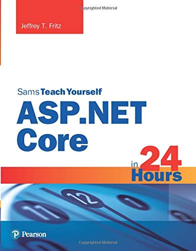 ASP.NET Core in 24 Hours, Sams Teach Yourself (Sams Teach Yourself in 24 Hours)