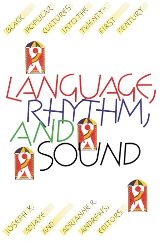 Language, Rhythm, and Sound : Black Popular Cultures into the Twenty-first Century