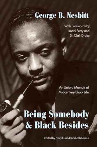 Being Somebody and Black Besides: An Untold Memoir of Midcentury Black Life