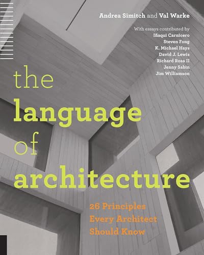 The Language of Architecture : 26 Principles Every Architect Should Know