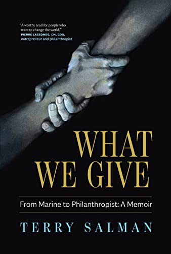 What We Give : From Marine to Philanthropist: A Memoir