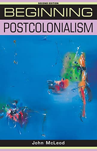 Beginning Postcolonialism (Beginnings) (Beginnings (Manchester University Press))