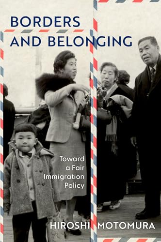 Borders and Belonging: Toward a Fair Immigration Policy [Hardcover] [2025] Motomura, Hiroshi