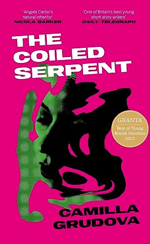 The Coiled Serpent : Longlisted for the Dylan Thomas Prize 2024