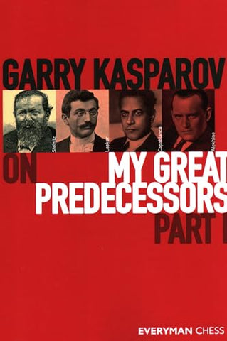 Garry Kasparov on My Great Predecessors, Part One: Part 1