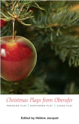 Christmas Plays by Oberufer : the Paradise Play, the Shepherds Play, the Kings Play WITH Paradise Play AND Shepherds Play AND Kings Play