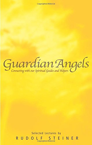 Guardian Angels: Connecting with Our Spiritual Guides and Helpers