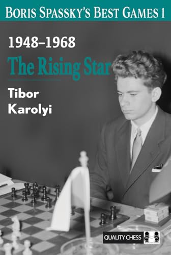 Boris Spassky’s Best Games 1 : The Rising Star