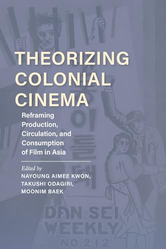 Theorizing Colonial Cinema: Reframing Production