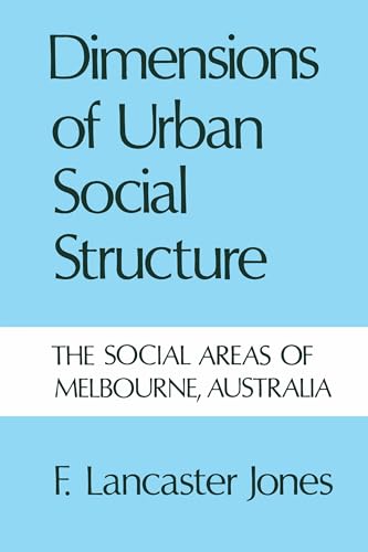 Dimensions of Urban Social Structure : The Social Areas of Melbourne, Australia