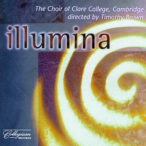 Clare College Cambbrown - Cambridge Clare College Choir: Illumina [CD]