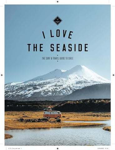 The Surf & Travel Guide to Chile (I love the seaside)