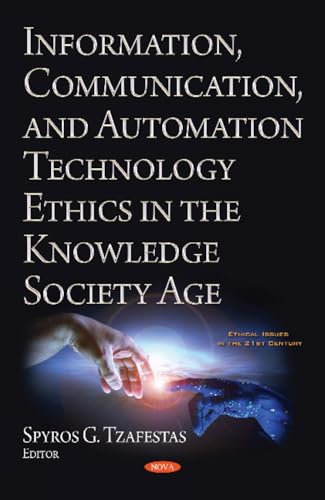 Information, Communication, and Automation Ethics in the Knowledge Society Age