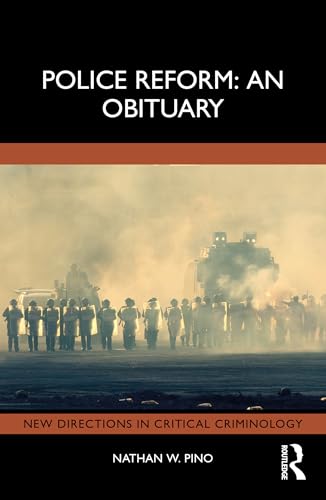 Police Reform: An Obituary