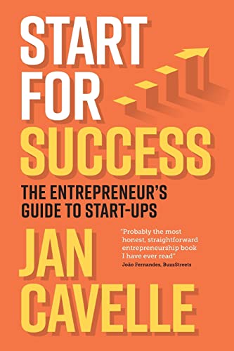 Jan Cavelle: Start for Success: The Entrepreneur's Guide to