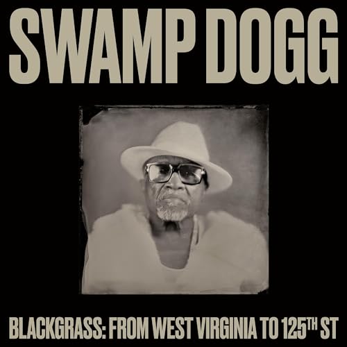 Swamp Dogg - Blackgrass: From West Virginia To 125th Street [VINYL]