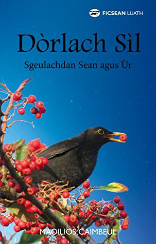 Dorlach Sil : Sgeulachdan Sean agus Ur