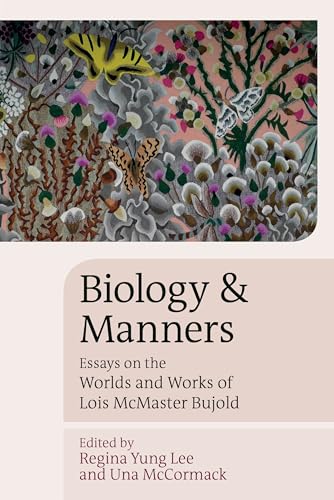 Biology and Manners : Essays on the Worlds and Works of Lois McMaster Bujold : 64
